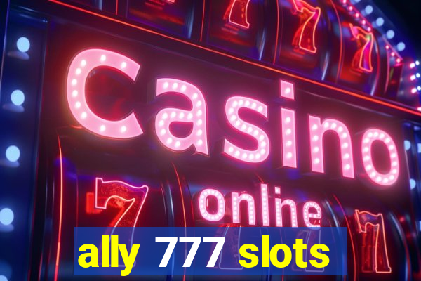 ally 777 slots